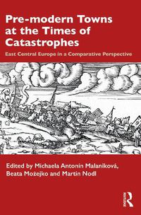 Cover image for Pre-modern Towns at the Times of Catastrophes