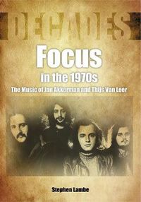 Cover image for Focus In The 1970s: The Music of Jan Akkerman and Thijs Van Leer