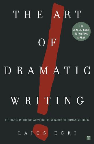 Cover image for Art Of Dramatic Writing: Its Basis in the Creative Interpretation of Human Motives