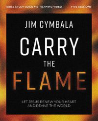 Cover image for Carry the Flame Bible Study Guide plus Streaming Video