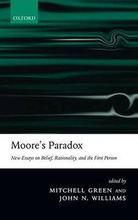 Cover image for Moore's Paradox: New Essays on Belief, Rationality, and the First Person