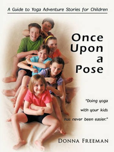 Cover image for Once Upon a Pose: A Guide to Yoga Adventure Stories for Children