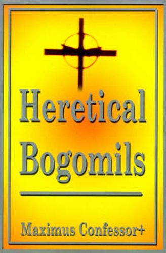 Cover image for Heretical Bogomils