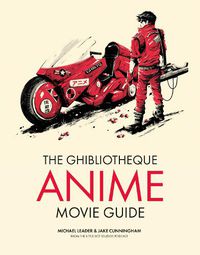 Cover image for The Ghibliotheque Anime Movie Guide: The Essential Guide to Japanese Animated Cinema