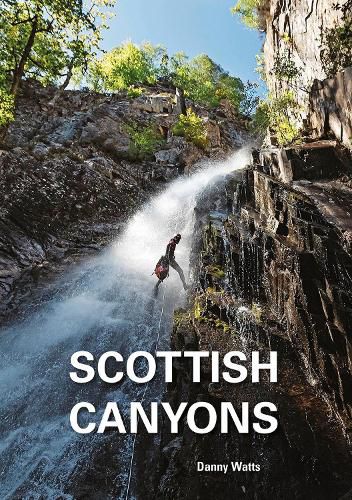 Cover image for Scottish Canyoning: The guide to the canyons and gorge walks of Scotland