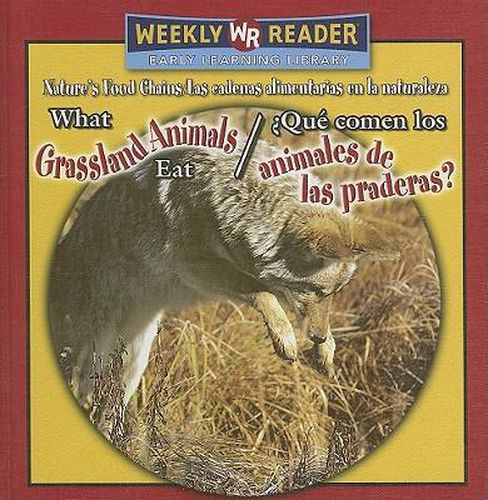 What Grassland Animals Eat / ?Que Comen Los Animales de Las Praderas?