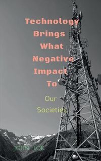 Cover image for Technology Brings What Negative Impact To