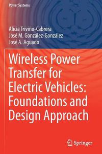 Cover image for Wireless Power Transfer for Electric Vehicles: Foundations and Design Approach