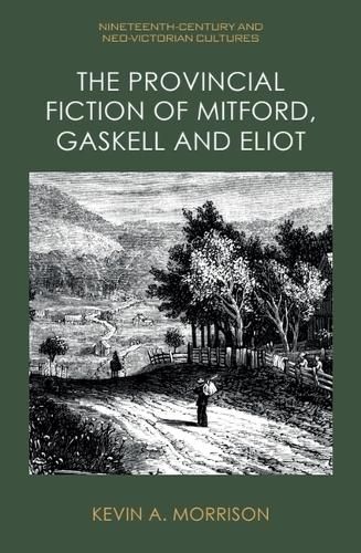 The Provincial Fiction of Mitford, Gaskell and Eliot