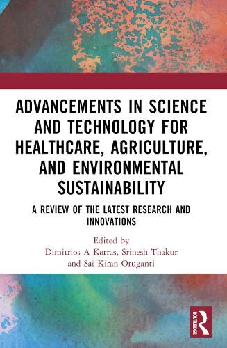 Cover image for Advancements in Science and Technology for Healthcare, Agriculture, and Environmental Sustainability