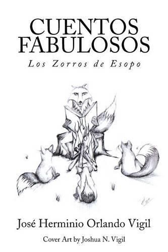 Cover image for Cuentos Fabulosos: Los Zorros de Esopo