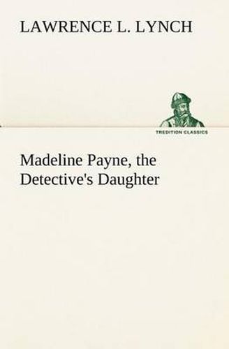 Madeline Payne, the Detective's Daughter