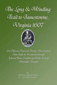 Cover image for The Long & Winding Trail to Jamestowne, Virginia 1607