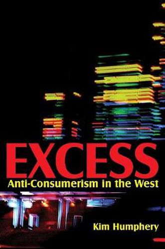 Cover image for Excess: Anti-consumerism in the West