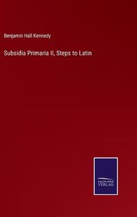 Cover image for Subsidia Primaria II, Steps to Latin