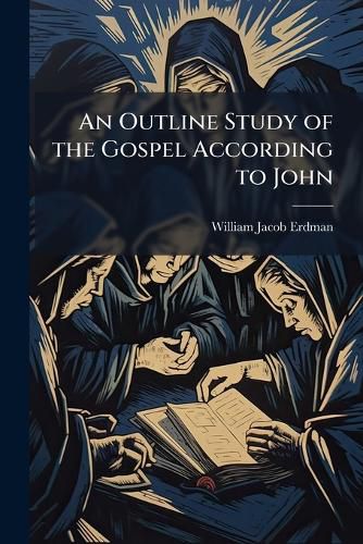 Cover image for An Outline Study of the Gospel According to John