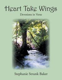 Cover image for Heart Take Wings: Devotions in Verse