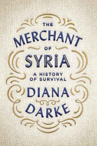 The Merchant of Syria: A History of Survival