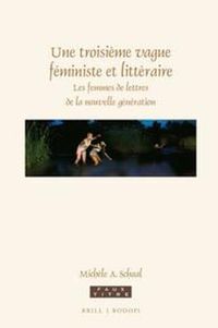 Cover image for Une troisieme vague feministe et litteraire: Les femmes de lettres de la nouvelle generation