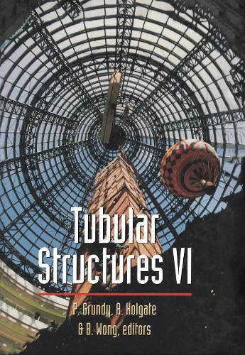 Cover image for Tubular Structures VI: Sixth International Symposium on Tubular Structures, Melbourne, Australia, 1994 Proceedings, Melbourne, Australia