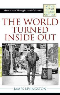 Cover image for The World Turned Inside Out: American Thought and Culture at the End of the 20th Century