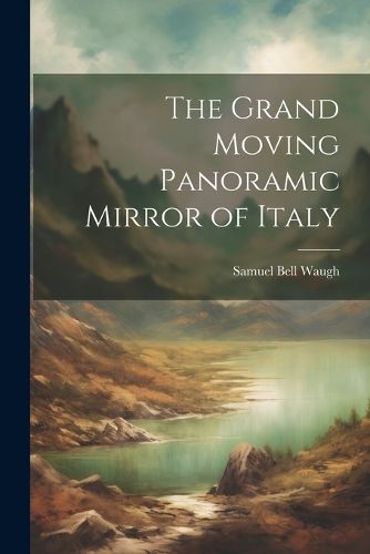 Cover image for The Grand Moving Panoramic Mirror of Italy