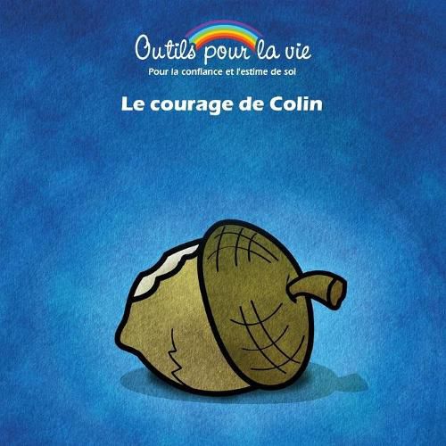 Cover image for Le courage de Colin: L'affirmation/Se faire confiance