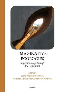 Cover image for Imaginative Ecologies: Inspiring Change through the Humanities