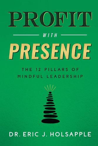 Cover image for Profit with Presence: The Twelve Pillars of Mindful Leadership