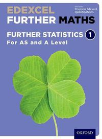 Cover image for Edexcel Further Maths: Further Statistics 1 Student Book (AS and A Level)