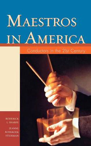 Cover image for Maestros in America: Conductors in the 21st Century