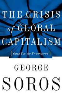 Cover image for The Crisis of Global Capitalism: Open Society Endangered