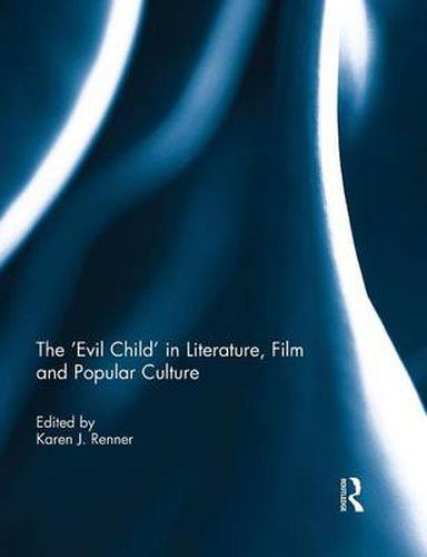 Cover image for The 'Evil Child' in Literature, Film and Popular Culture