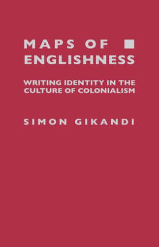 Cover image for Maps of Englishness: Writing Identity in the Culture of Colonialism