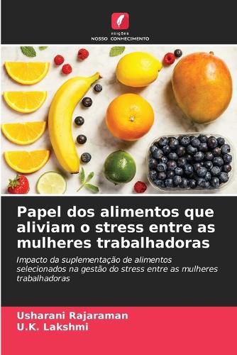 Cover image for Papel dos alimentos que aliviam o stress entre as mulheres trabalhadoras