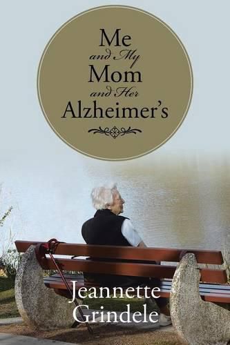 Cover image for Me and My Mom and Her Alzheimer's