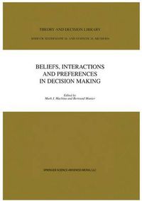 Cover image for Beliefs, Interactions and Preferences: in Decision Making