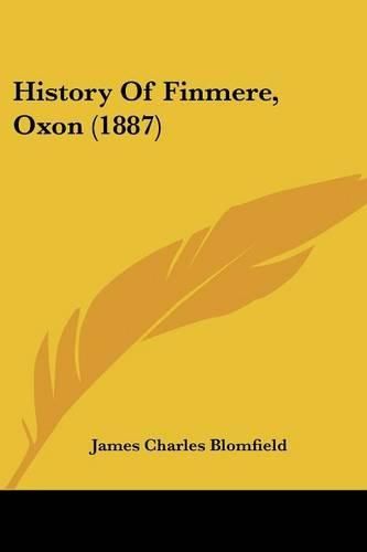 Cover image for History of Finmere, Oxon (1887)