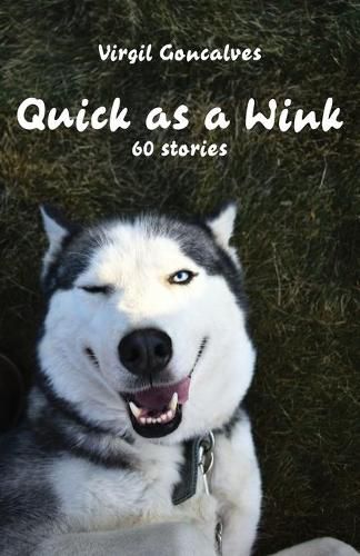 Cover image for Quick as a Wink: 60 stories