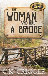 Cover image for The Woman Who Built A Bridge