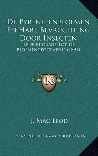 Cover image for de Pyreneeenbloemen En Hare Bevruchting Door Insecten: Eene Bijdrage Tot de Bloemengeographie (1891)