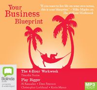 Cover image for Your Business Blueprint Giftpack: The 4-Hour Work Week / Play Bigger