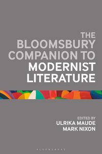 Cover image for The Bloomsbury Companion to Modernist Literature