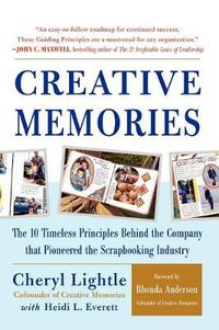 Cover image for Creative Memories: The 10 Timeless Principles Behind the Company That Pioneered the Scrapbooking Industry