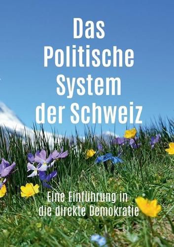 Cover image for Das Politische System der Schweiz: Eine Einfuhrung in die direkte Demokratie