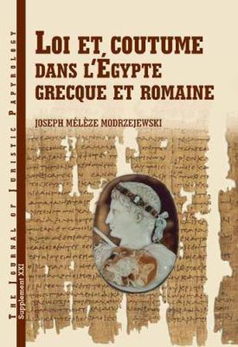 Cover image for JJP Supplement 21 (2014) Journal of Juristic Papyrology: Loi et coutume dans l'Egypte grecque et romaine