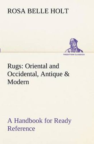 Cover image for Rugs: Oriental and Occidental, Antique & Modern A Handbook for Ready Reference