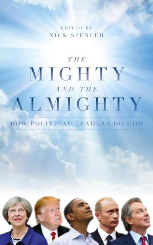 Cover image for The Mighty and The Almighty: How Political Leaders Do God