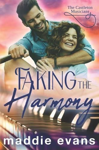 Cover image for Faking the Harmony: A Castleton Musician sweet romance