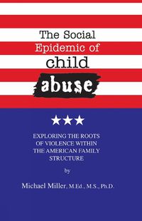 Cover image for The Social Epidemic of Child Abuse